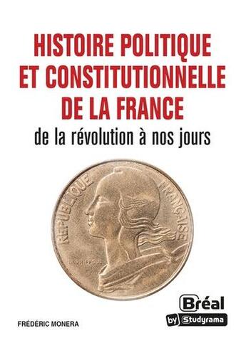 Couverture du livre « Histoire politique et constitutionnelle de la France » de Frederic Monera aux éditions Breal