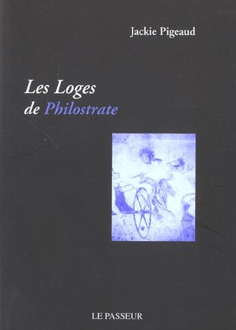 Couverture du livre « La Loge De Philostrate » de Jackie Pigeaud aux éditions Editions Le Passeur