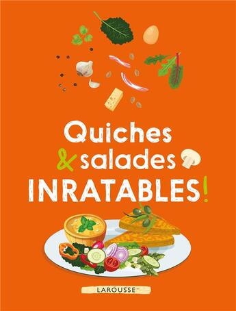 Couverture du livre « Quiches & salades inratables ! » de  aux éditions Larousse