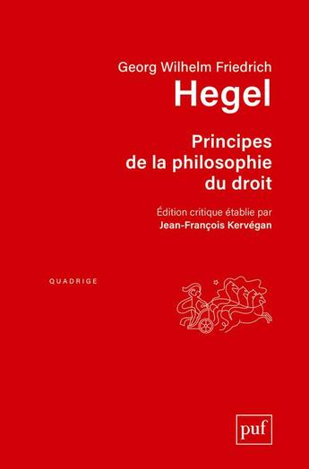 Couverture du livre « Principes de la philosophie du droit ; avec les additions d'Eduard Gans » de Georg Wilhelm Friedrich Hegel aux éditions Puf