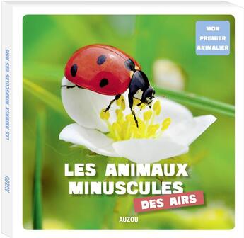 Couverture du livre « Les animaux minuscules des airs » de  aux éditions Philippe Auzou