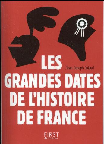 Couverture du livre « Les grandes dates de l'histoire de France (3e édition) » de Jean-Joseph Julaud aux éditions First