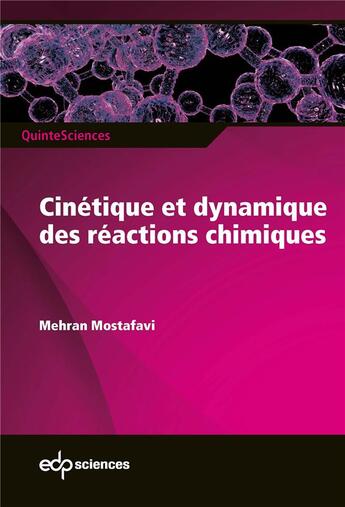 Couverture du livre « Cinétique et dynamique des réactions chimiques » de Mehran Mostafavi aux éditions Edp Sciences