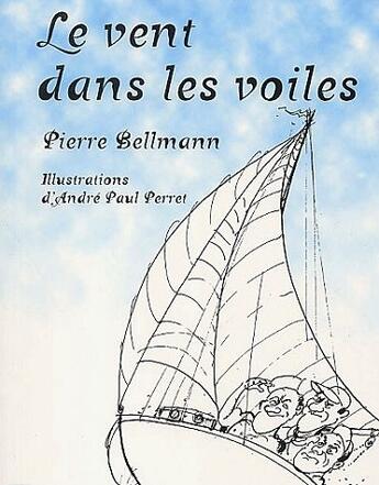 Couverture du livre « Le vent dans les voiles » de Pierre Bellmann et Andre Paul Perret aux éditions Slatkine