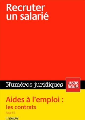 Couverture du livre « Recruter un salarié ; aides à l'emploi : les contrats » de  aux éditions Liaisons