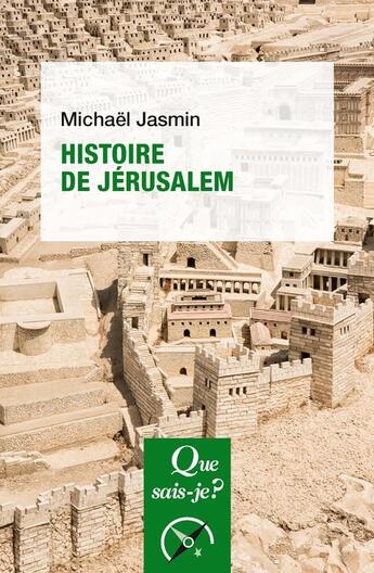 Couverture du livre « Histoire de jerusalem » de Michael Jasmin aux éditions Que Sais-je ?