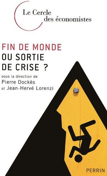 Couverture du livre « Fin de monde ou sortie de crise ? » de Cercle Des Economist aux éditions Perrin