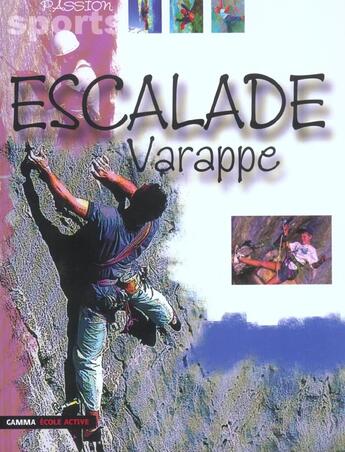 Couverture du livre « Escalade ; varappe » de  aux éditions Gamma Editions