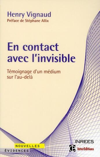 Couverture du livre « En contact avec l'invisible : témoignage d'un médium sur l'au-delà » de Henry Vignaud aux éditions Intereditions
