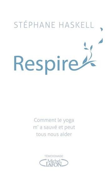 Couverture du livre « Respire » de Stephane Haskell aux éditions Michel Lafon