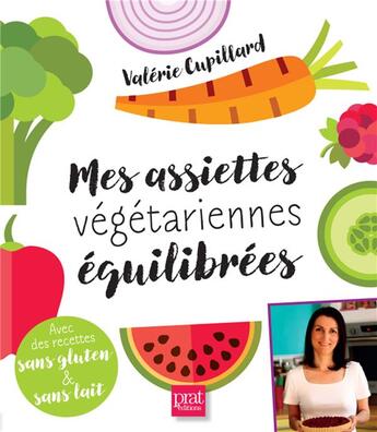 Couverture du livre « Mes assiettes végétariennes équilibrées » de Valerie Cupillard aux éditions Prat Prisma