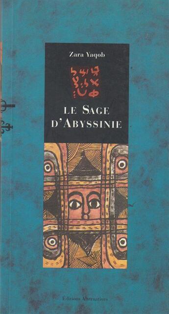 Couverture du livre « Le sage d'abyssinie traite de zara yaqob - extraits... » de Zara Yaqob aux éditions Alternatives