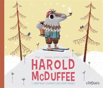 Couverture du livre « Harold McDuffee t.1 ; l'ambitieux chamois des montagnes » de Pog et Ockto aux éditions Chours