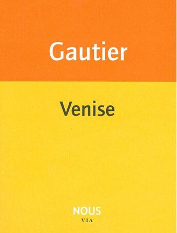 Couverture du livre « Venise » de Theophile Gautier aux éditions Nous