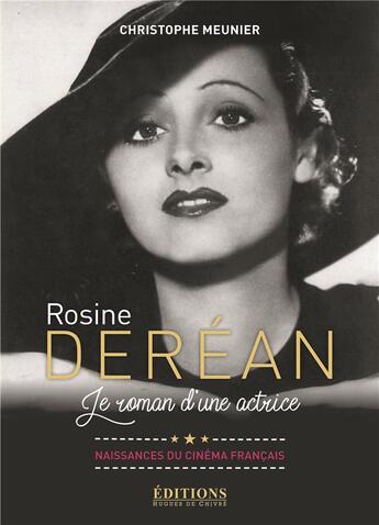 Couverture du livre « Rosine Derean ; le roman d'une actrice » de Christophe Meunier aux éditions Hugues De Chivre