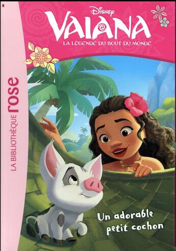 Couverture du livre « Vaiana, la légende du bout du monde t.7 ; un adorable petit cochon » de Disney aux éditions Hachette Jeunesse