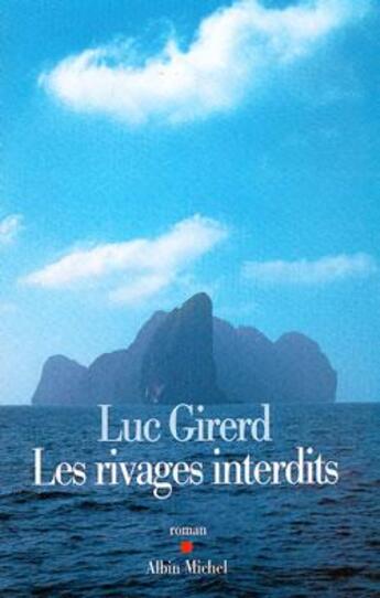 Couverture du livre « Les Rivages interdits » de Luc Girerd aux éditions Albin Michel