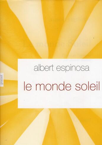 Couverture du livre « Le monde-soleil » de Albert Espinosa aux éditions Grasset Et Fasquelle