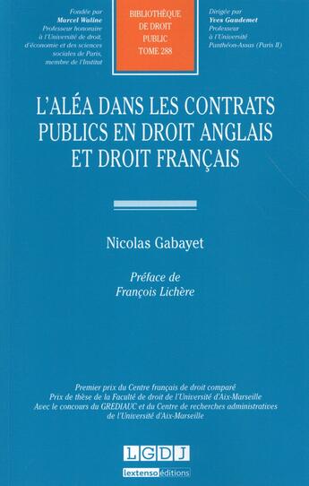 Couverture du livre « L'aléa dans les contrats publics en droit anglais et français » de Nicolas Gabayet aux éditions Lgdj