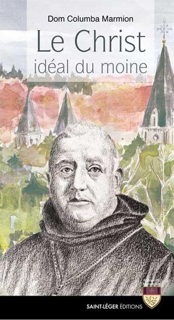Couverture du livre « Le Christ idéal du moine » de Columba Marmion aux éditions Saint-leger