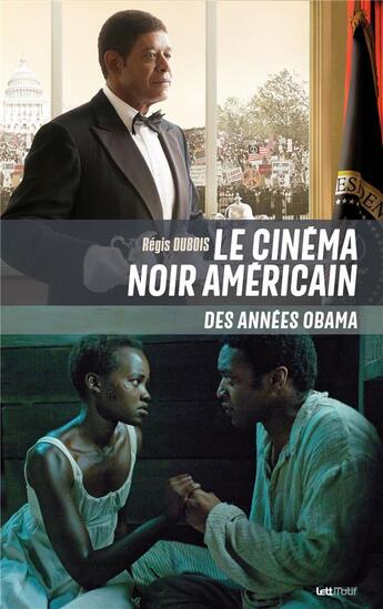 Couverture du livre « Le cinéma noir américain des années Obama » de Régis Dubois aux éditions Lettmotif