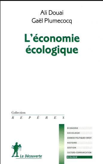 Couverture du livre « L'économie écologique » de Ali Douai et Gael Plumecocq aux éditions La Decouverte