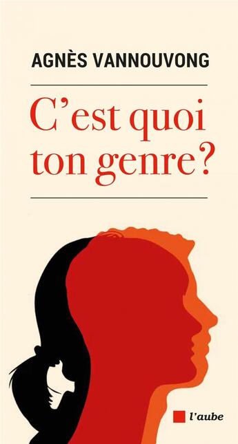 Couverture du livre « C'est ton genre ? » de Agnes Vannouvong aux éditions Editions De L'aube