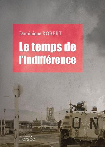 Couverture du livre « Le temps de l'indifférence » de Dominique Robert aux éditions Persee