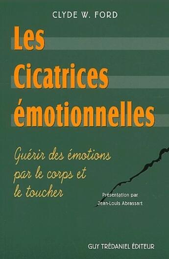 Couverture du livre « Les cicatrices emotionnelles » de Ford/Abrassart aux éditions Guy Trédaniel