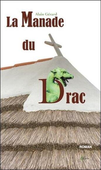 Couverture du livre « La manade du Drac » de Alain Gerard aux éditions Clc