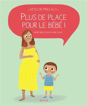 Couverture du livre « Plus de place pour le bébé ! » de Marie Paruit et Nadine Brun Cosme aux éditions Fleurus