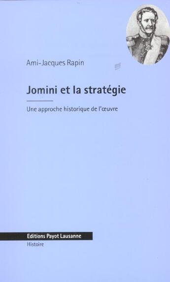Couverture du livre « Jomini Et La Strategie » de Ch Rapin aux éditions Payot Lausanne