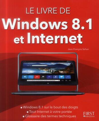 Couverture du livre « Le livre de windows 8.1 et internet » de Jean-Francois Sehan aux éditions First Interactive