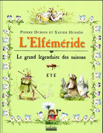 Couverture du livre « L'elféméride ; le grand légendaire des saisons ; été » de Pierre Dubois et Xavier Husson aux éditions Hoebeke