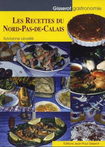 Couverture du livre « Les recettes du Nord-pas-de-Calais » de Sylvianne Leveille aux éditions Gisserot