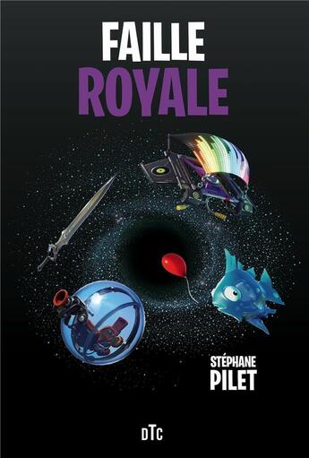Couverture du livre « Faille royale : une aventure mystique dans l'univers de Fortnite » de Stephane Pilet aux éditions Dtc