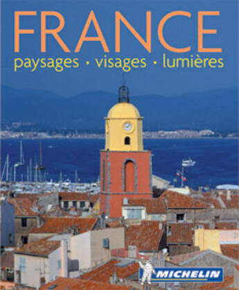 Couverture du livre « France paysages, visages et lumieres » de Collectif Michelin aux éditions Michelin