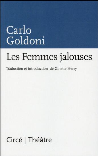 Couverture du livre « Les femmes jalouses » de Carlo Goldoni aux éditions Circe