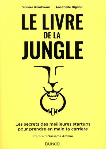 Couverture du livre « Le livre de la jungle ; secrets des meilleures start-up pour employés ambitieux » de Younes Rharbaoui et Annabelle Bignon aux éditions Dunod