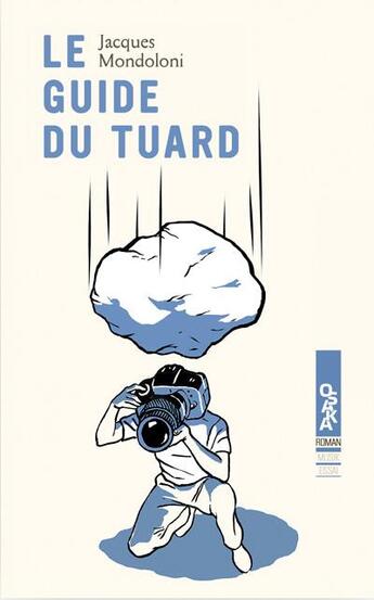 Couverture du livre « Le guide du tuard » de Jacques Mondoloni aux éditions Oslo