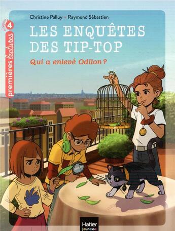 Couverture du livre « Les enquêtes des Tip-Top t.6 ; qui a enlevé Odilon ? » de Christine Palluy et Raymond Sebastien aux éditions Hatier