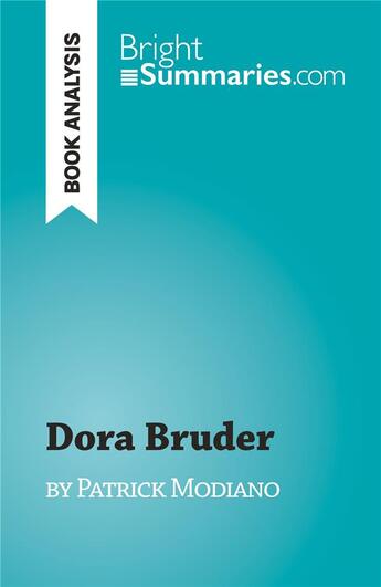 Couverture du livre « Dora Bruder : by Patrick Modiano » de Yolanda Fernandez Romero aux éditions Brightsummaries.com