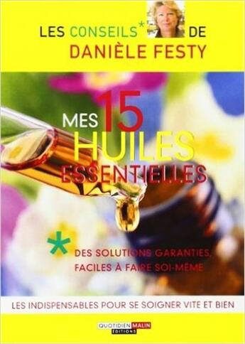 Couverture du livre « Mes 15 huiles essentielles » de Daniele Festy aux éditions Leduc
