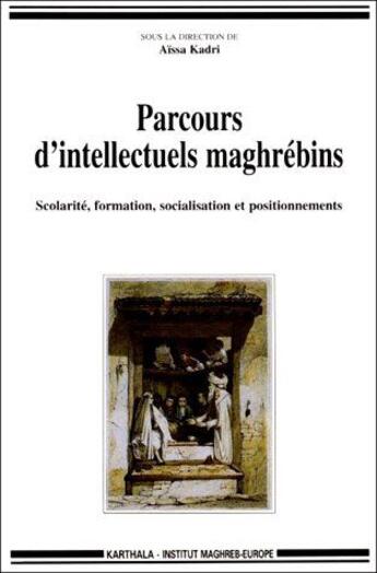 Couverture du livre « Parcours d'intellectuels maghrebins » de Wip aux éditions Karthala