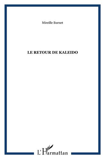 Couverture du livre « Le retour de kaleido » de Mireille Burnet aux éditions L'harmattan
