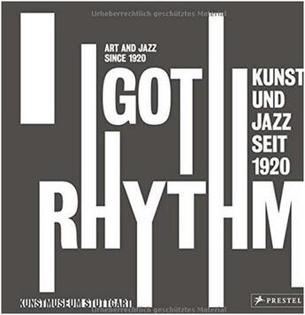 Couverture du livre « I got rhythm art and jazz since 1920 » de Groos Ulrike aux éditions Prestel