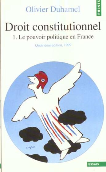 Couverture du livre « Droit Constitutionnel. Le Pouvoir Politique En France » de Olivier Duhamel aux éditions Points