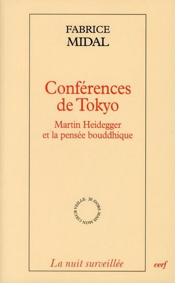 Couverture du livre « Conférences de Tokyo ; Martin Heidegger et la pensée bouddhique » de Fabrice Midal aux éditions Cerf