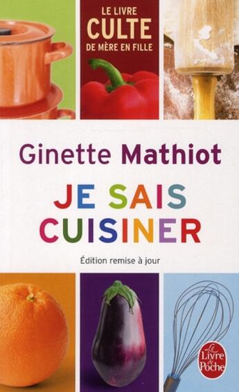 Couverture du livre « Je sais cuisiner » de Ginette Mathiot aux éditions Le Livre De Poche