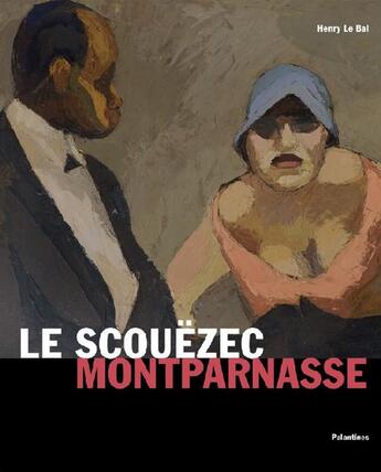 Couverture du livre « Le Scouëzec et Montparnasse » de Henry Le Bal aux éditions Palantines